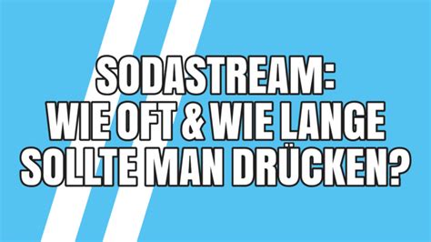 Wie lange halten SodaStream